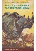 Kittenberger Kálmán - Kelet-Afrika vadonjaiban
