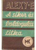 E. Alexy - A siker és boldogulás titka