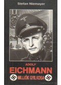 Niemayer, Stefan - Adolf Eichmann, milliók gyilkosa