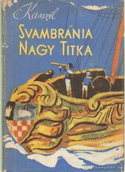 Kasszil,Lev - Svambránia nagy titka Kasszil,Lev - Svambránia nagy titka, Bukarest 1957 antikvár könyv