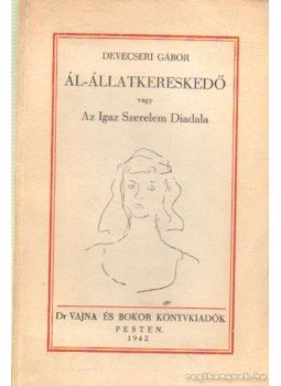 Devecseri Gábor - Ál-állatkereskedő Devecseri Gábor - Ál-állatkereskedő, Pest 1942 antikvár könyv