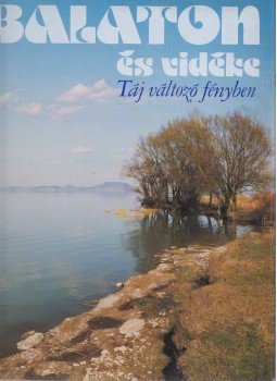 Szelényi Károly - Balaton és vidéke Szelényi Károly - Balaton és vidéke, Budapest 1978 antikvár könyv