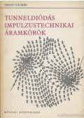 Tarnay Kálmán - Tunneldiódás impulzustechnikai áramkörök