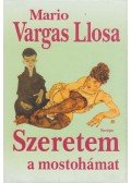 Mario Vargas LLosa - Szeretem a mostohámat