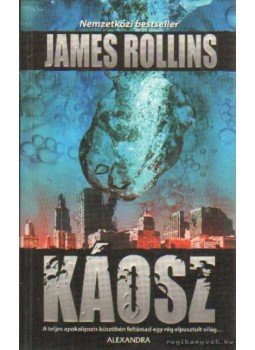 Rollins, James - Káosz Rollins, James - Káosz, 2007 antikvár könyv