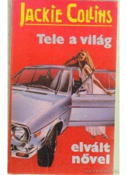 Jackie Collins - Tele a világ elvált nővel Jackie Collins - Tele a világ elvált nővel, Budapest 1991 antikvár könyv