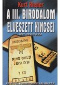 Rieder, Kurt - A III. Birodalom elveszett kincsei