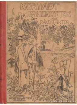 Rákosi Viktor - Korhadt fakeresztek Rákosi Viktor - Korhadt fakeresztek, Budapest 1913 antikvár könyv