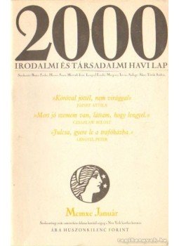 Bojtár Endre-Herner János-Horváth Iván-Lengyel László-Margócsy István-Szilágyi Ákos-Török András - 2000 Irodalmi és Társadalmi havi lap MCMXC Január Bojtár Endre-Herner János-Horváth Iván-Lengyel László-Margócsy István-Szilágyi Ákos-Török András - 2000 Irodalmi és Társadalmi havi lap MCMXC Január, Budapest 0 antikvár könyv