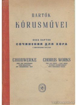Bartók Béla - Bartók kórusművei két és három szólamra Bartók Béla - Bartók kórusművei két és három szólamra, Budapest 1953 antikvár könyv