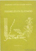 Fügedi Márta,Dobrossy István - Termelés és életmód