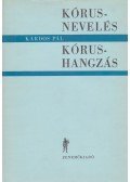 Kardos Pál - Kórusnevelés - Kórushangzás