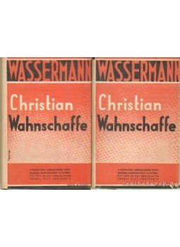 Wassermann Jakob - Chirtian Wahnschaffe I-II. kötet Wassermann Jakob - Chirtian Wahnschaffe I-II. kötet, 0 antikvár könyv