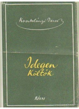 Kosztolányi Dezső - Idegen költők Kosztolányi Dezső - Idegen költők, Budapest 1947 antikvár könyv