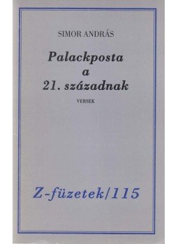 Simor András - Palackposta a 21. századnak (dedikált) Simor András - Palackposta a 21. századnak (dedikált), Budapest 2006 antikvár könyv