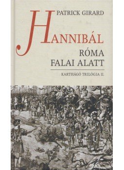 Girard, Patrick - Hannibál Róma falai alatt Girard, Patrick - Hannibál Róma falai alatt, Budapest 2000 antikvár könyv