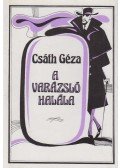 Csáth Géza - A varázsló halála