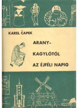 Karel Capek - Aranykagylótól az éjféli napig Karel Capek - Aranykagylótól az éjféli napig, Budapest 1957 antikvár könyv