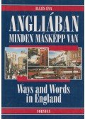 Illés Éva - Angliában minden másképp van - Ways and Words in England