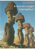 Balázs Dénes - A Húsvét-sziget fogságában (dedikált)