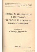 Darányi Gyula Dr. - Az iskoláskor egészségügye; Iskolaegészségüggyel összefüggő törvények és rendeletek Magyarországon  (2 mű egyben)