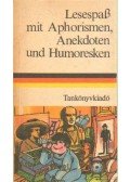 Tálasi Istvánné - Lesespaß mit Aphorismen, Anekdoten und Humoresken