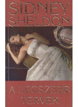 Sidney Sheldon - A legszebb tervek Sidney Sheldon - A legszebb tervek, Budapest 2008 antikvár könyv