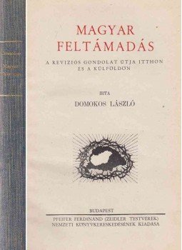 Domokos László - Magyar feltámadás Domokos László - Magyar feltámadás, Budapest 0 antikvár könyv
