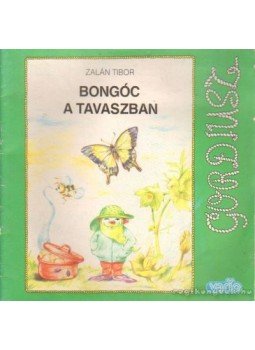 Zalán Tibor - Bongóc a tavaszban Zalán Tibor - Bongóc a tavaszban, Budapest 0 antikvár könyv