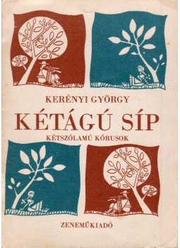 Kerényi György - Kétágú síp Kerényi György - Kétágú síp, Budapest 1973 antikvár könyv