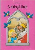 Móra Ferenc - A didergő király