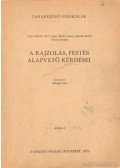 Balogh Jenő - A rajzolás, festés alapvető kérdései