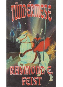 Raymond E. Feist - Tündérmese Raymond E. Feist - Tündérmese, Budapest 1998 antikvár könyv