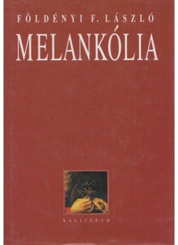 Földényi F. László - Melankólia Földényi F. László - Melankólia, Pozsony 2003 antikvár könyv