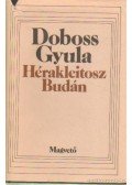 Doboss Gyula - Hérakleitosz Budán