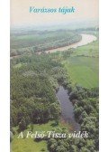 Tóth M. Ildikó - A Felső-Tisza vidék