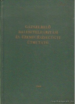  - Gázszerelő belesetelhárítási és üzemegészségügyi útmutató, Budapest 1968 antikvár könyv