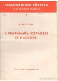 Kende István - A propagnda szervezése és módszerei