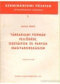 Havas Ernő - Társadalmi formák fejlődése, osztályok és pártok Magyarországon