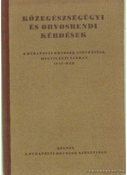  - Közegészségügyi és orvosrendi kérdések, Budapest 1942 antikvár könyv