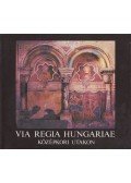Móser Zoltán - Via Regia Hungariae