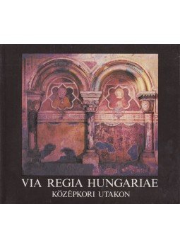 Móser Zoltán - Via Regia Hungariae Móser Zoltán - Via Regia Hungariae, Budapest 1989 antikvár könyv