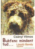 Csányi Vilmos - Bukfenc mindent tud...
