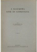 Dr. Weinstein Pál - A glaukoma kór- és gyógytana