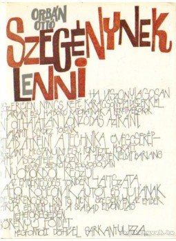 Orbán Ottó - Szegénynek lenni Orbán Ottó - Szegénynek lenni, Budapest 1974 antikvár könyv