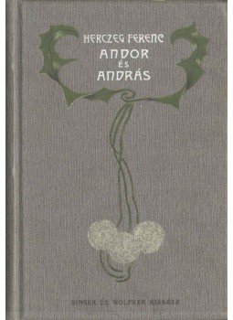 Herczeg Ferenc - Andor és András Herczeg Ferenc - Andor és András, Budapest 1903 antikvár könyv