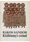 Rákos Sándor - Kiáltásnyi csönd