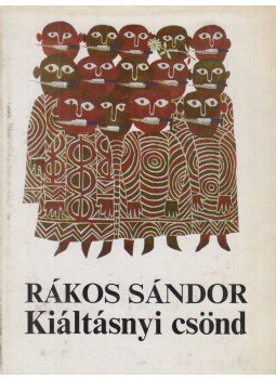 Rákos Sándor - Kiáltásnyi csönd Rákos Sándor - Kiáltásnyi csönd, Budapest 1969 antikvár könyv
