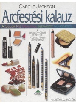 Jackson, Carole - Arcfestési kalauz Jackson, Carole - Arcfestési kalauz, Budapest 1994 antikvár könyv