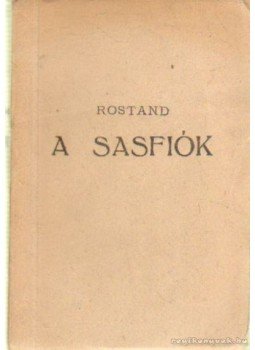 ROSTAND, EDMOND - A sasfiók ROSTAND, EDMOND - A sasfiók, 0 antikvár könyv